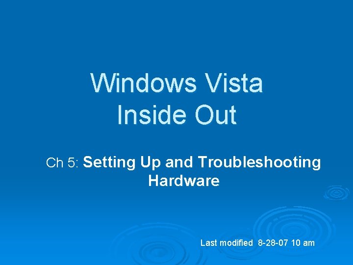 Windows Vista Inside Out Ch 5: Setting Up and Troubleshooting Hardware Last modified 8