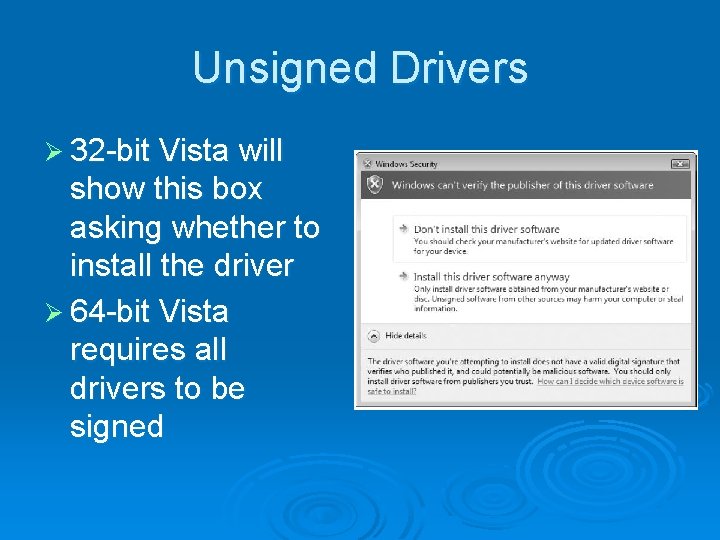 Unsigned Drivers Ø 32 -bit Vista will show this box asking whether to install