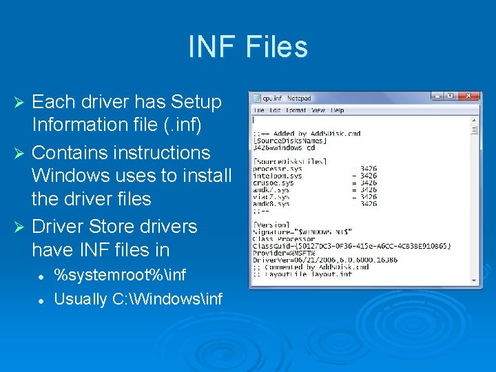 INF Files Each driver has Setup Information file (. inf) Ø Contains instructions Windows