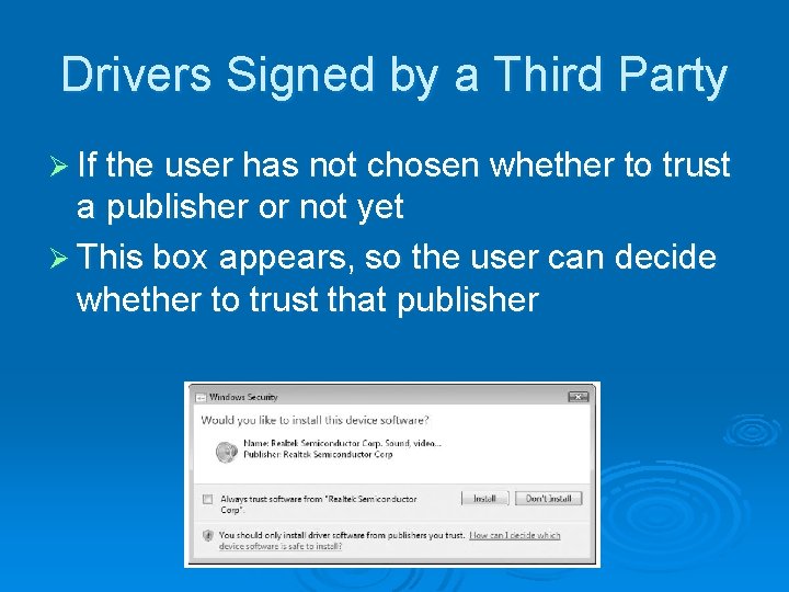 Drivers Signed by a Third Party Ø If the user has not chosen whether