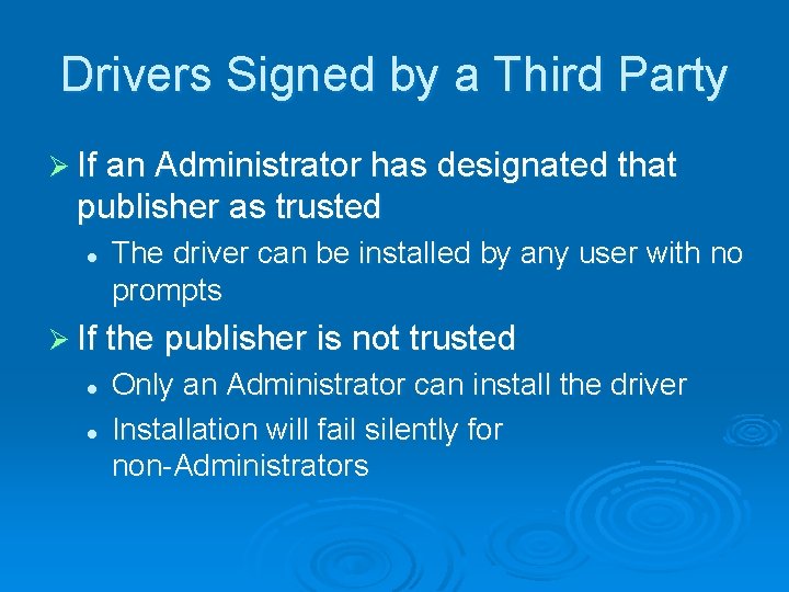 Drivers Signed by a Third Party Ø If an Administrator has designated that publisher