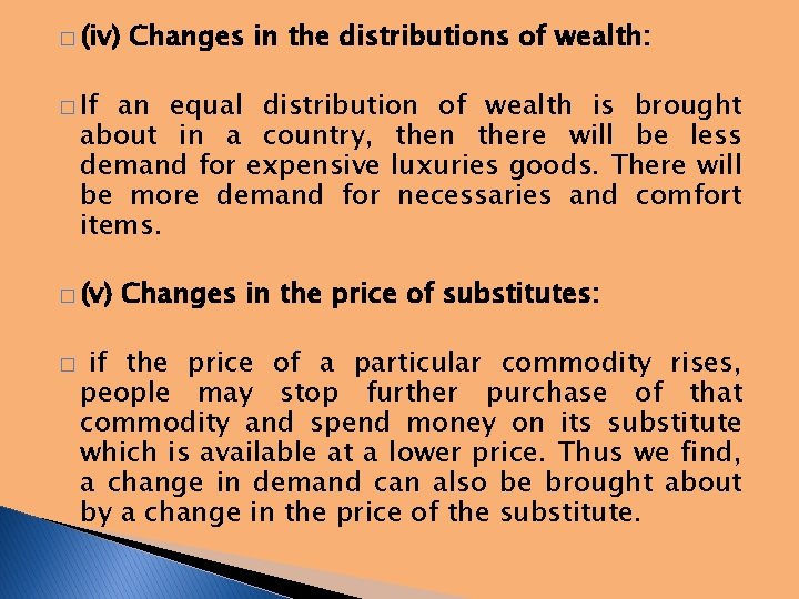 � (iv) Changes in the distributions of wealth: � If an equal distribution of