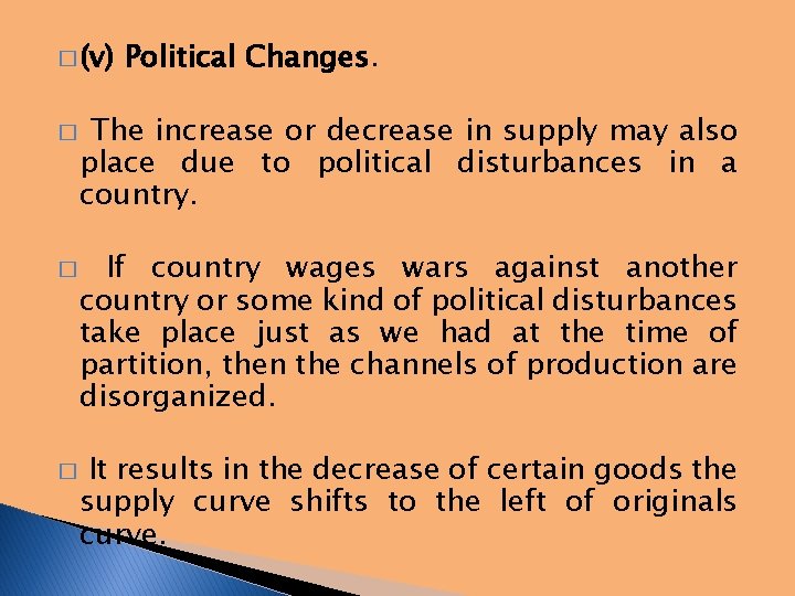 � (v) � � � Political Changes. The increase or decrease in supply may