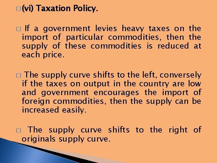 � (vi) � � � Taxation Policy. If a government levies heavy taxes on