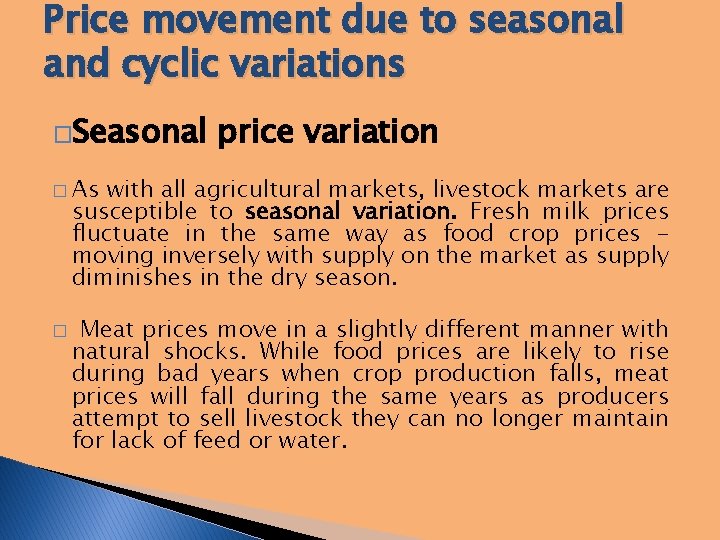 Price movement due to seasonal and cyclic variations �Seasonal price variation � As with