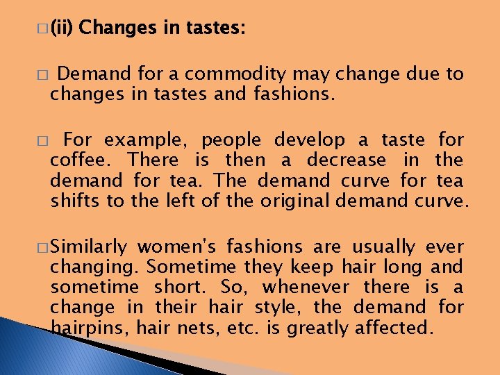 � (ii) � � Changes in tastes: Demand for a commodity may change due