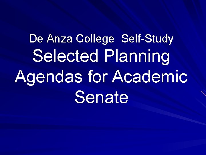 De Anza College Self-Study Selected Planning Agendas for Academic Senate 