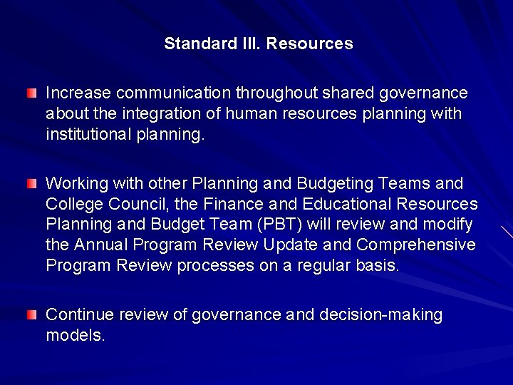 Standard III. Resources Increase communication throughout shared governance about the integration of human resources