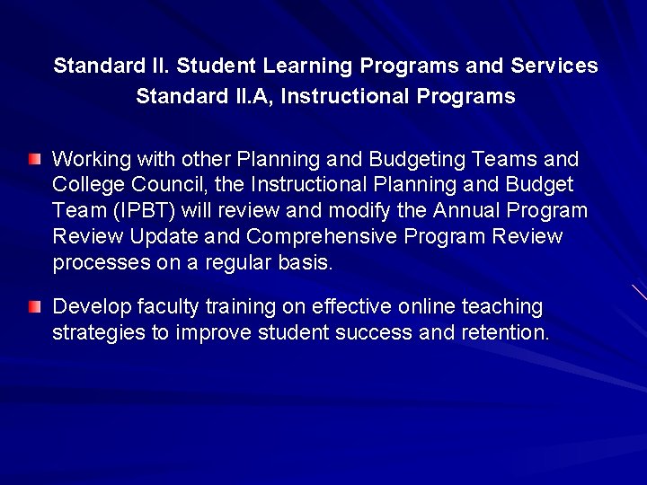 Standard II. Student Learning Programs and Services Standard II. A, Instructional Programs Working with