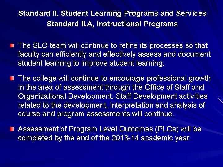 Standard II. Student Learning Programs and Services Standard II. A, Instructional Programs The SLO