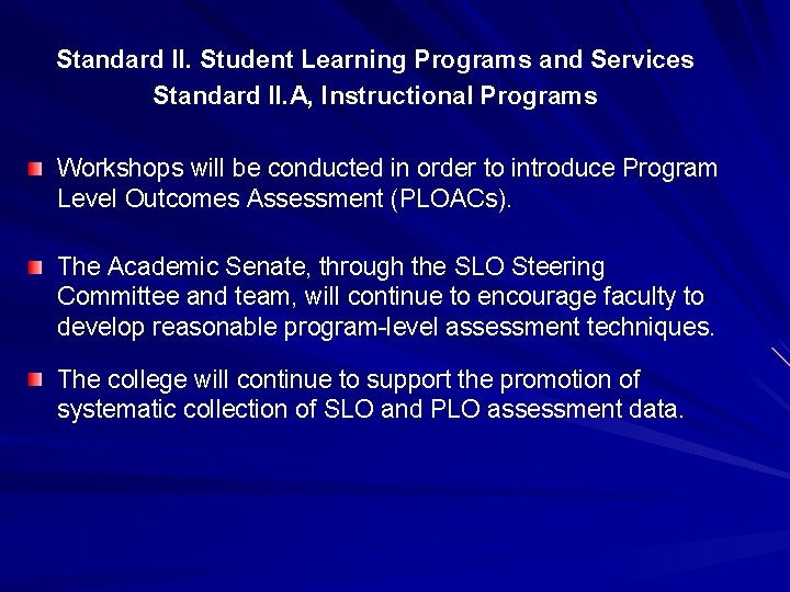 Standard II. Student Learning Programs and Services Standard II. A, Instructional Programs Workshops will