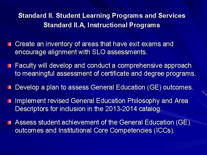 Standard II. Student Learning Programs and Services Standard II. A, Instructional Programs Create an