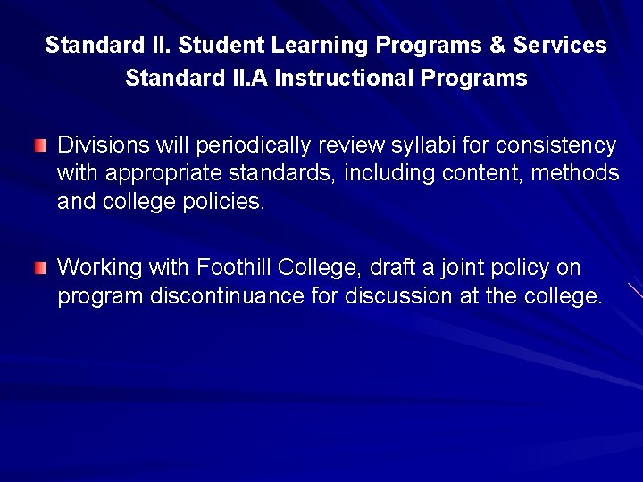 Standard II. Student Learning Programs & Services Standard II. A Instructional Programs Divisions will
