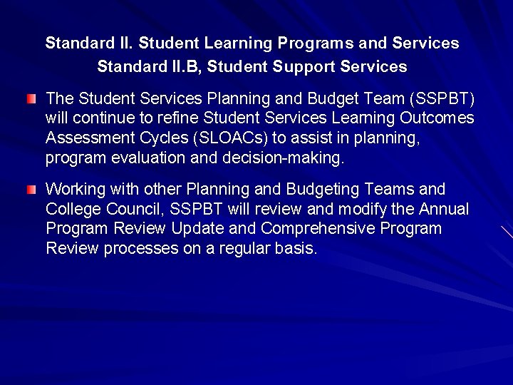 Standard II. Student Learning Programs and Services Standard II. B, Student Support Services The