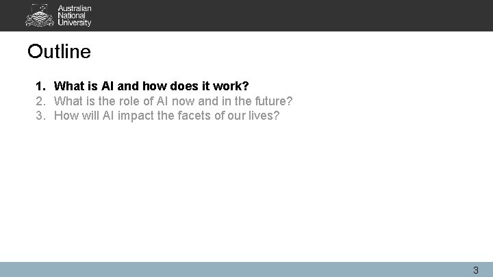 Outline 1. What is AI and how does it work? 2. What is the Outline 1. What is AI and how does it work? 2. What is the