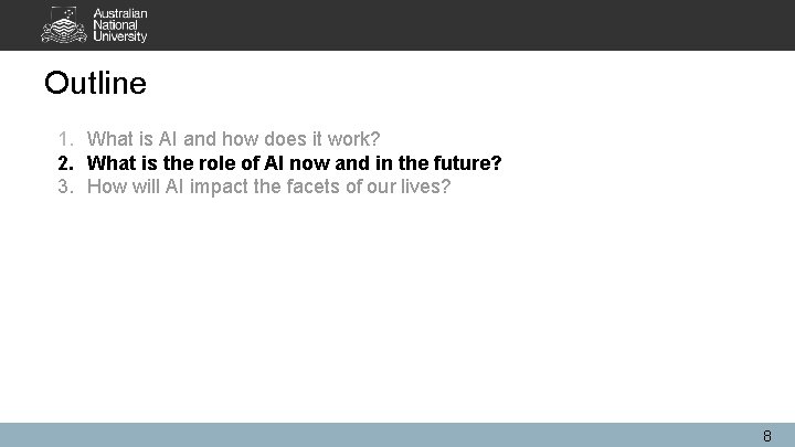 Outline 1. What is AI and how does it work? 2. What is the Outline 1. What is AI and how does it work? 2. What is the