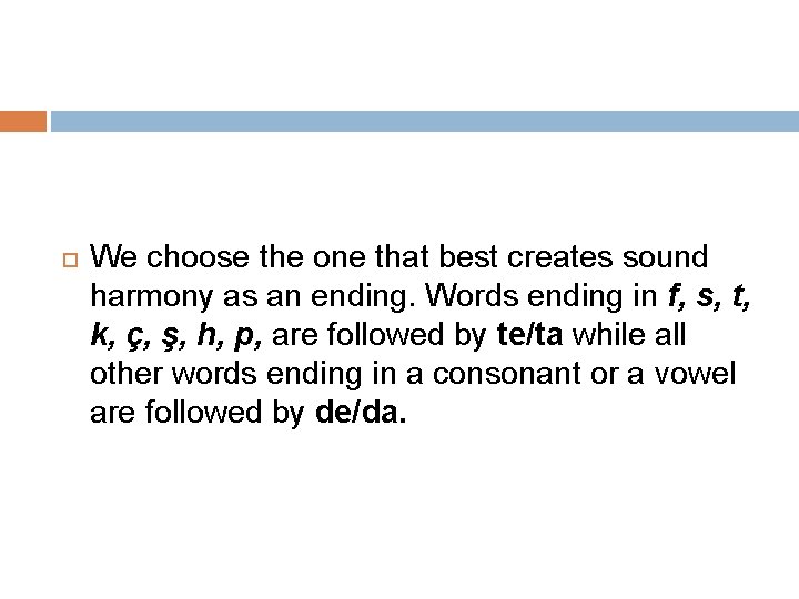  We choose the one that best creates sound harmony as an ending. Words