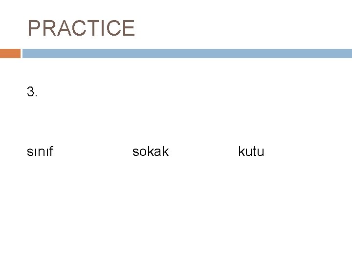 PRACTICE 3. sınıf sokak kutu 