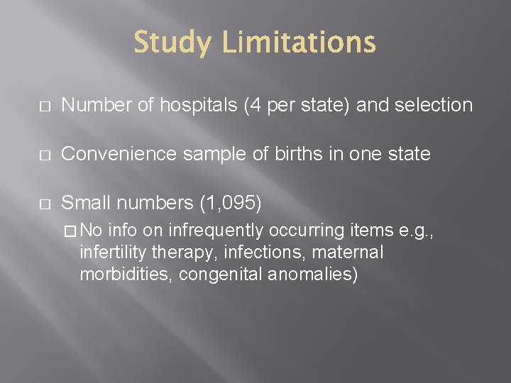 � Number of hospitals (4 per state) and selection � Convenience sample of births