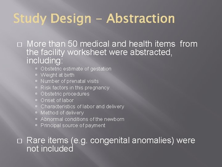 � More than 50 medical and health items from the facility worksheet were abstracted,