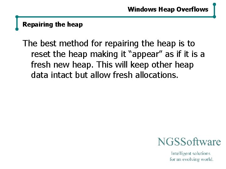 Windows Heap Overflows Repairing the heap The best method for repairing the heap is Windows Heap Overflows Repairing the heap The best method for repairing the heap is