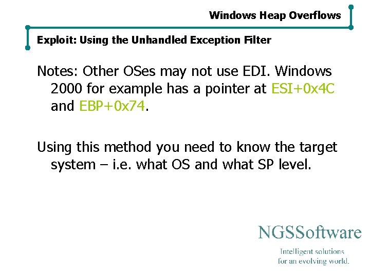 Windows Heap Overflows Exploit: Using the Unhandled Exception Filter Notes: Other OSes may not Windows Heap Overflows Exploit: Using the Unhandled Exception Filter Notes: Other OSes may not