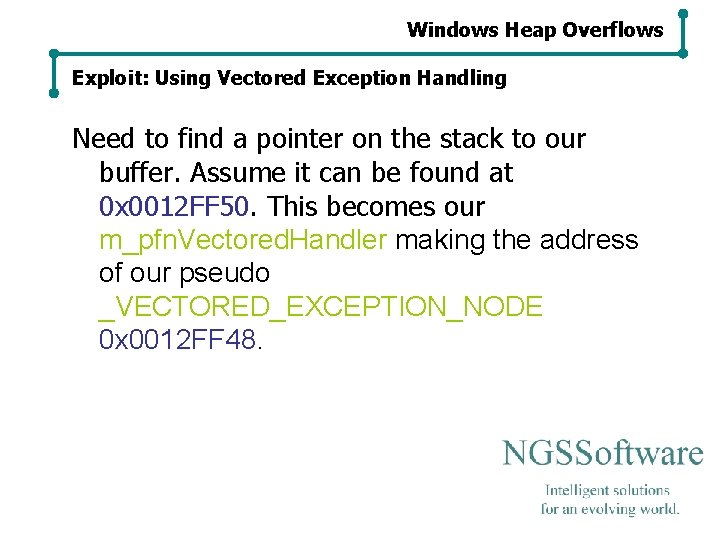 Windows Heap Overflows Exploit: Using Vectored Exception Handling Need to find a pointer on Windows Heap Overflows Exploit: Using Vectored Exception Handling Need to find a pointer on
