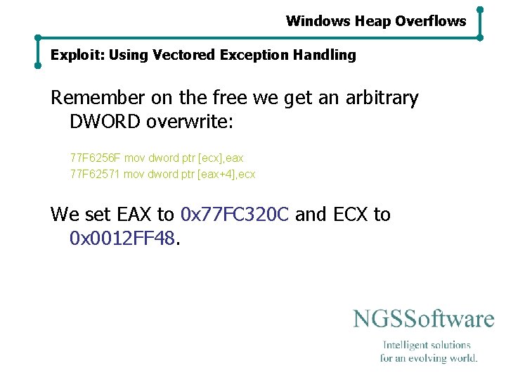 Windows Heap Overflows Exploit: Using Vectored Exception Handling Remember on the free we get Windows Heap Overflows Exploit: Using Vectored Exception Handling Remember on the free we get