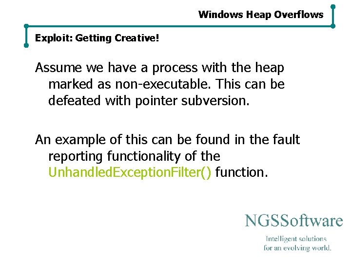 Windows Heap Overflows Exploit: Getting Creative! Assume we have a process with the heap Windows Heap Overflows Exploit: Getting Creative! Assume we have a process with the heap