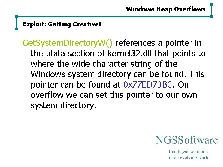 Windows Heap Overflows Exploit: Getting Creative! Get. System. Directory. W() references a pointer in Windows Heap Overflows Exploit: Getting Creative! Get. System. Directory. W() references a pointer in