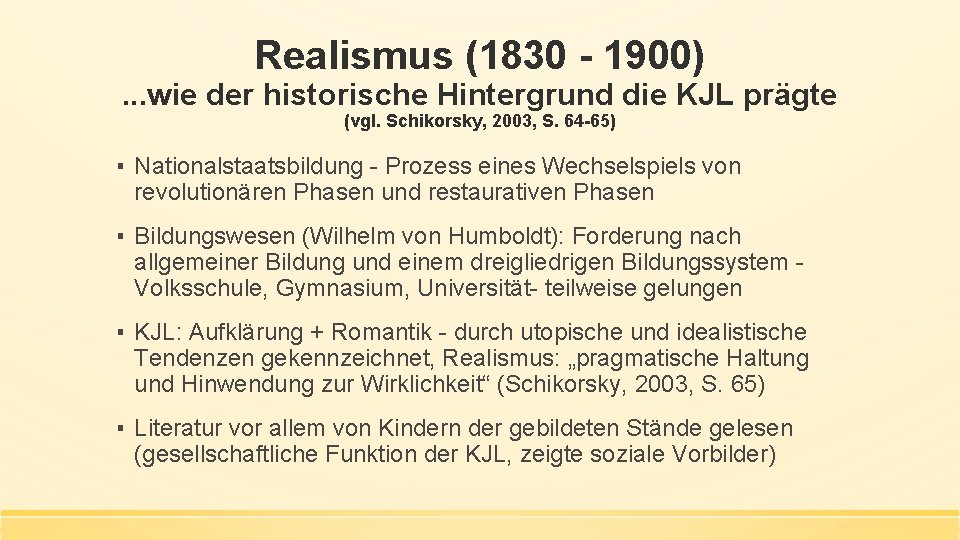 Realismus (1830 - 1900) . . . wie der historische Hintergrund die KJL prägte