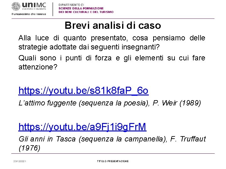 Brevi analisi di caso Alla luce di quanto presentato, cosa pensiamo delle strategie adottate