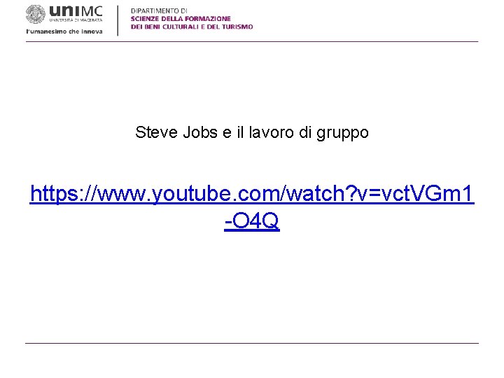 Steve Jobs e il lavoro di gruppo https: //www. youtube. com/watch? v=vct. VGm 1