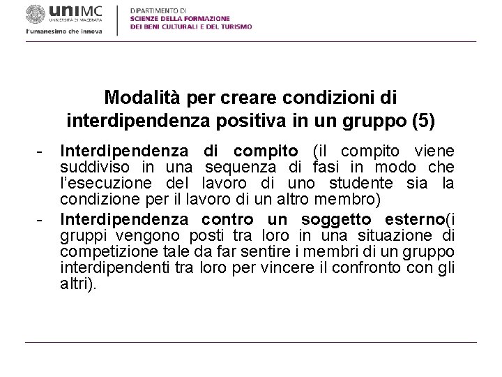 Modalità per creare condizioni di interdipendenza positiva in un gruppo (5) - - Interdipendenza