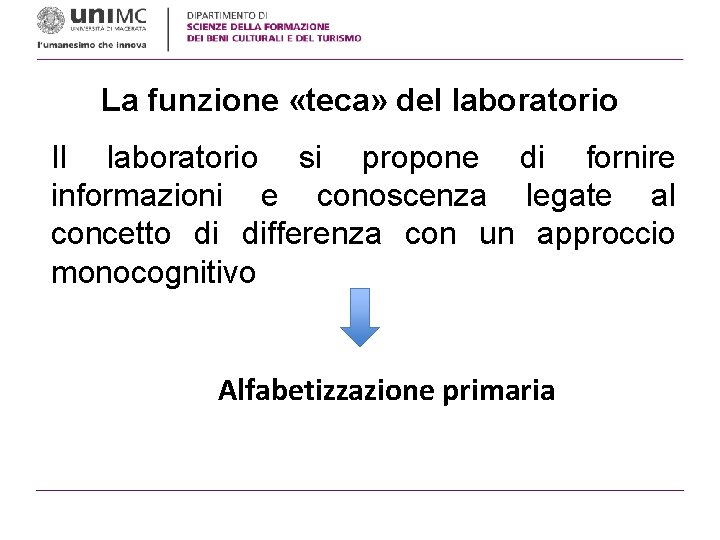 La funzione «teca» del laboratorio Il laboratorio si propone di fornire informazioni e conoscenza