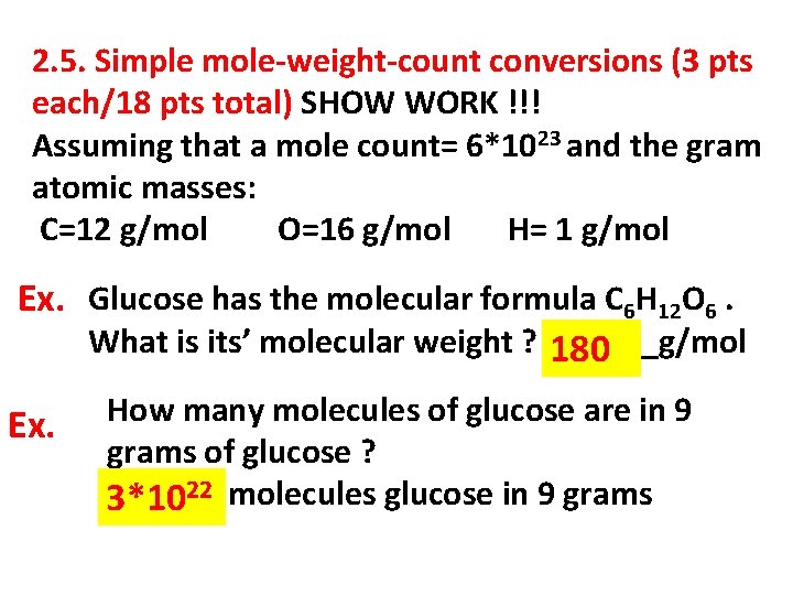 2. 5. Simple mole-weight-count conversions (3 pts each/18 pts total) SHOW WORK !!! Assuming