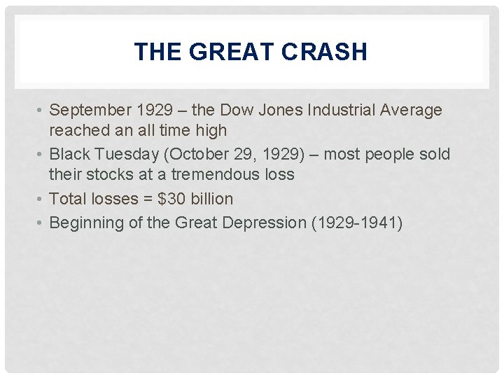 THE GREAT CRASH • September 1929 – the Dow Jones Industrial Average reached an
