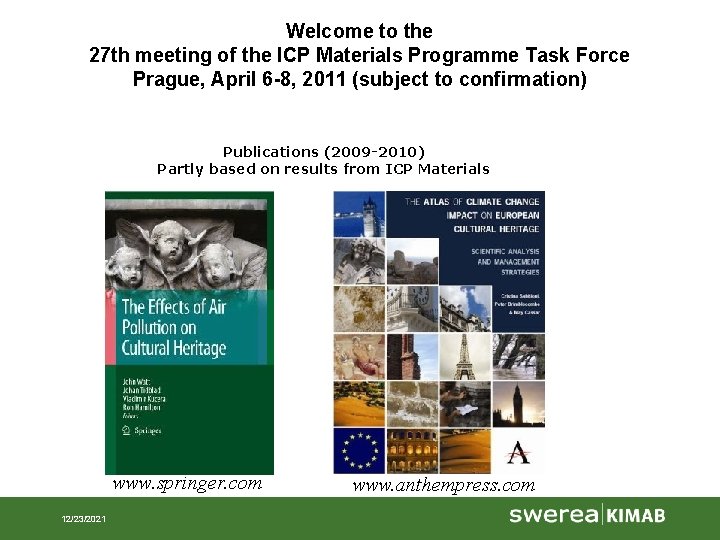 Welcome to the 27 th meeting of the ICP Materials Programme Task Force Prague,