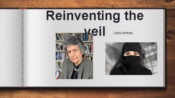 Reinventing the veil Leila Ahmed 