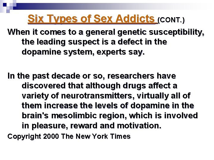 Six Types of Sex Addicts (CONT. ) When it comes to a general genetic