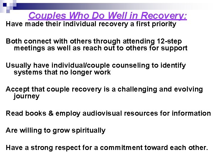 Couples Who Do Well in Recovery: Have made their individual recovery a first priority