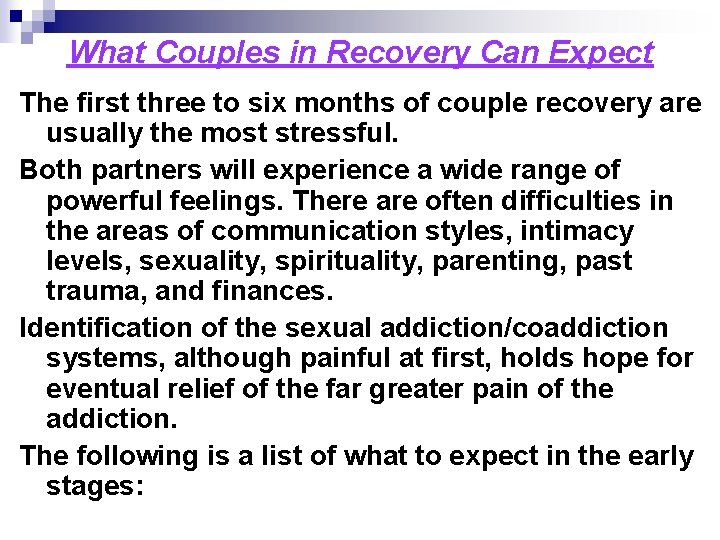 What Couples in Recovery Can Expect The first three to six months of couple