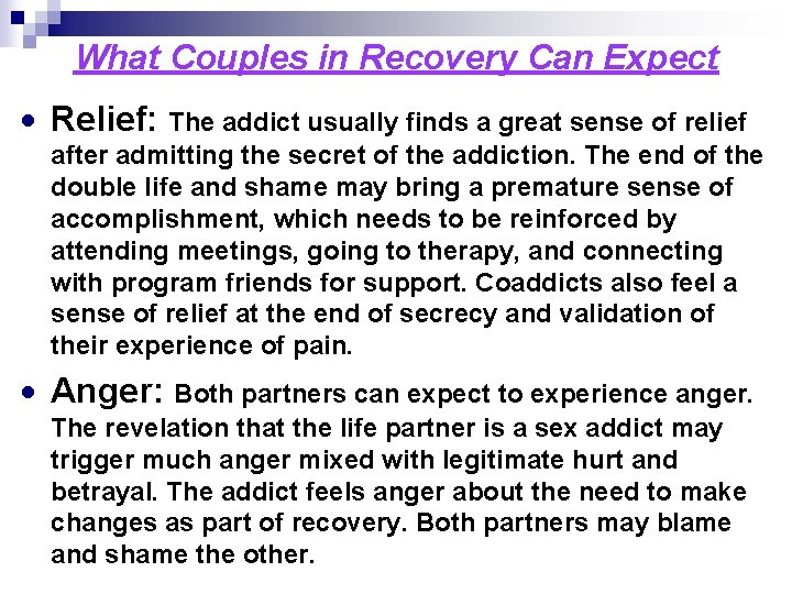 What Couples in Recovery Can Expect Relief: The addict usually finds a great sense