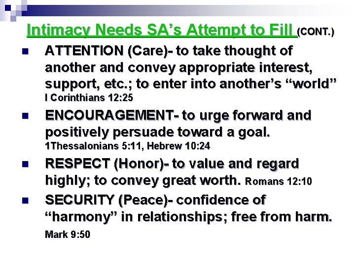 Intimacy Needs SA’s Attempt to Fill (CONT. ) n ATTENTION (Care)- to take thought Intimacy Needs SA’s Attempt to Fill (CONT. ) n ATTENTION (Care)- to take thought