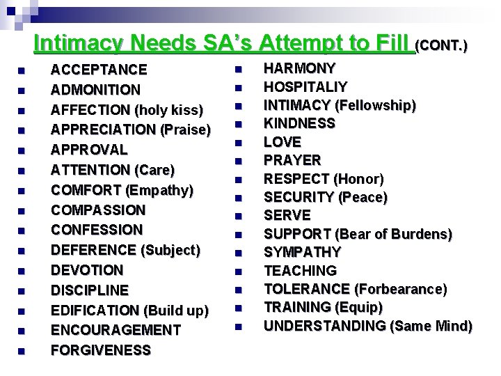 Intimacy Needs SA’s Attempt to Fill (CONT. ) n n n n ACCEPTANCE ADMONITION