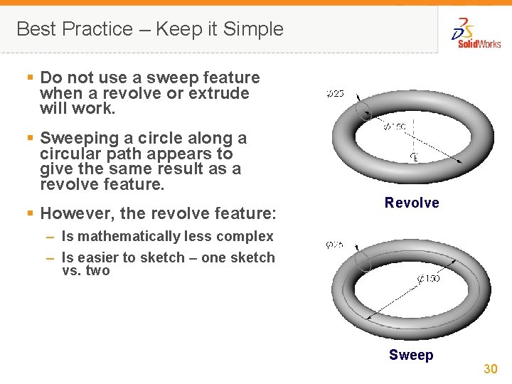Best Practice – Keep it Simple § Do not use a sweep feature when
