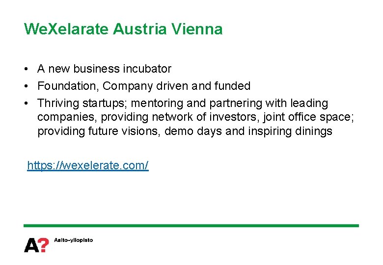 We. Xelarate Austria Vienna • A new business incubator • Foundation, Company driven and