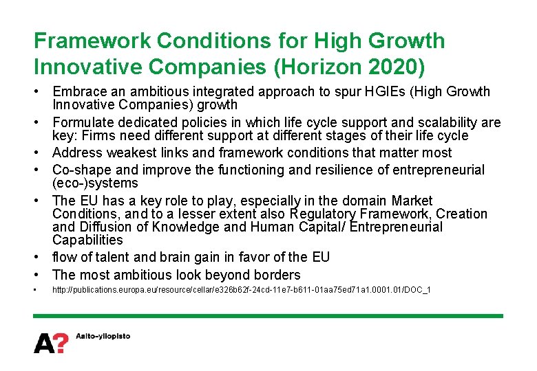 Framework Conditions for High Growth Innovative Companies (Horizon 2020) • Embrace an ambitious integrated