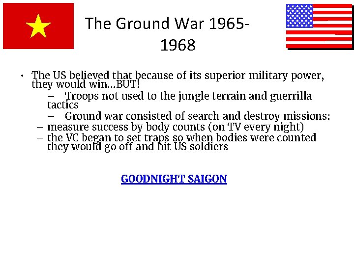 The Ground War 19651968 • The US believed that because of its superior military