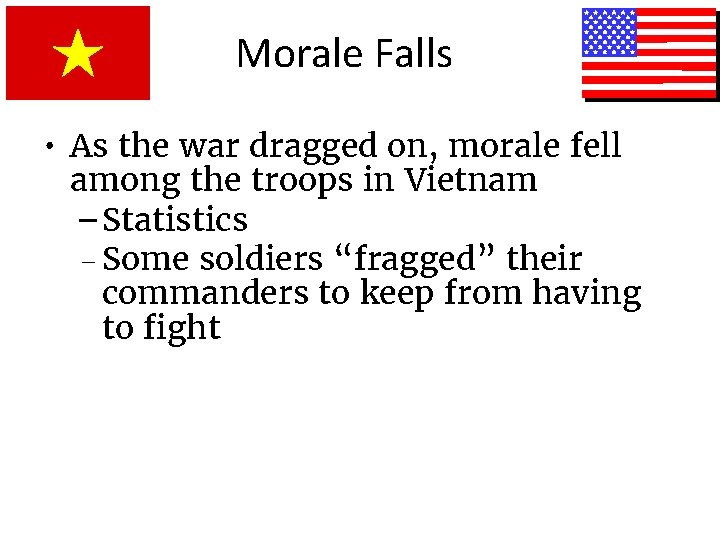 Morale Falls • As the war dragged on, morale fell among the troops in